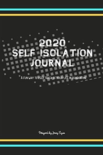 2020 Self Isolation Journal A Fun Way to Keep Track of Your Life in Quarantine