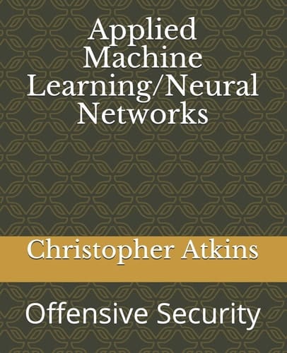 Applied Machine Learning Offensive Security