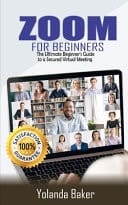 Zoom for Beginners The Ultimate Beginner's Guide to a Secured Virtual Meeting
