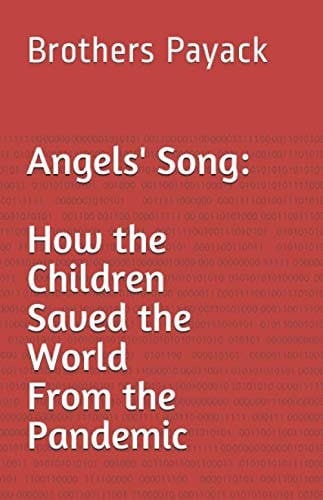The Angels' Song How the Children Saved the World from the Pandemic