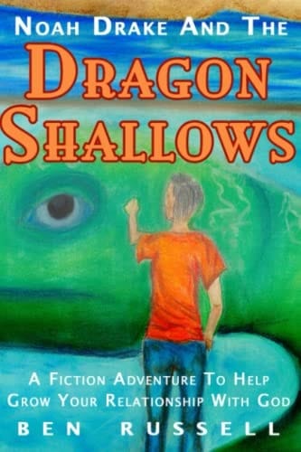 Noah Drake And The Dragon Shallows A Christian Fiction Adventure