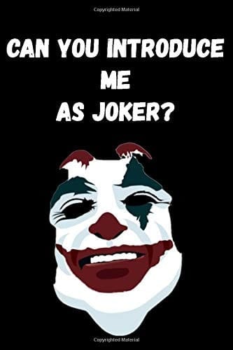 Can You Introduce Me As Joker: Joker Notebook, Joker Gift, Joker Movie Notebook, 120 Pages Lined Notebook Journal to Write On, Journal for Writing, 6" x 9" Inches, Gifts For Boys