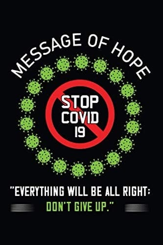 Message Of Hope "Everything Will Be All Right Don't Give Up": Virus survivor notebook, My Quarantine Diary, Journal For When You're Stuck At Home, For ... Students, Self Isolation Journal for Girls,