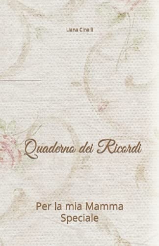 Quaderno dei Ricordi: Giorno dedicato alla mamma (Italian Edition)