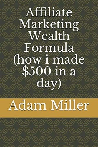 Affiliate Marketing Wealth Formula (how i made $500 in a day)