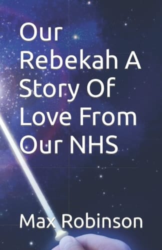 Our Rebekah A Story Of Love From Our NHS