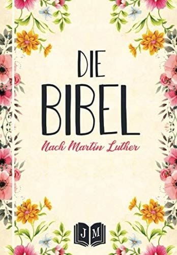 DIE BIBEL: SONDEREDITION 2020 I ALTES UND NEUES TESTAMENT NACH MARTIN LUTHER 1912 I VOLLSTÄNDIGE DEUTSCHE GESAMTAUSGABE I TRENDEDITION IN ATTRAKTIVEM DESIGN FÜR MÄNNER UND FRAUEN (German Edition)
