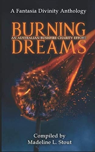 Burning Dreams: An Australia Bushfire Charity Anthology