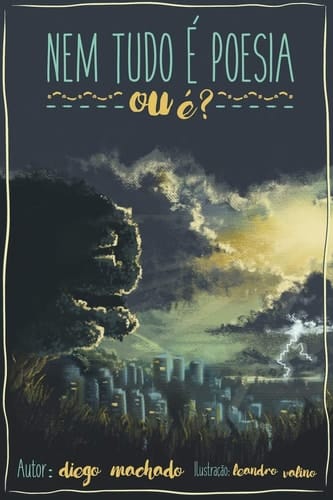 Nem tudo é poesia Ou é?