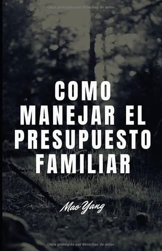 Como manejar el presupuesto familiar: Aprenda las mejores técnicas para mantener los gastos domésticos bajo control (Spanish Edition)