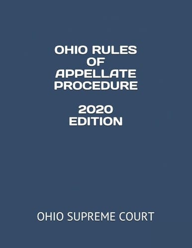 Ohio Rules of Appellate Procedure 2020 Edition