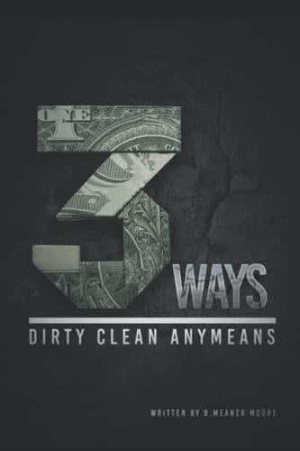 3ways: Dirty,Clean, Anymeans