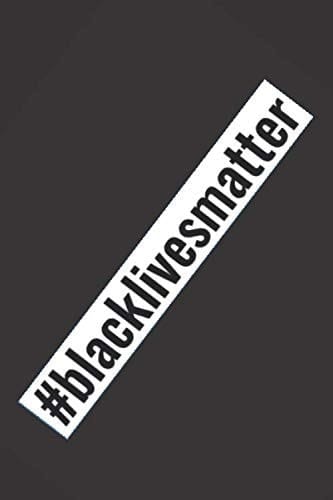 Black Lives Matter: Personal Journal and Notebook