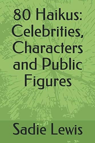 80 Haikus: Celebrities, Characters and Public Figures