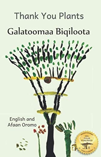 Thank You Plants How Life Grows All Around Us In Afaan Oromo and English