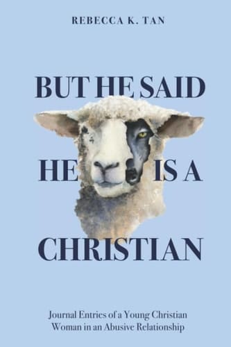 But He Said He Is a Christian Journal Entries of a Young Christian Woman in an Abusive Relationship