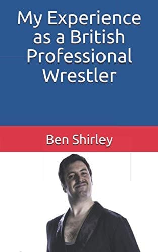 My Experience as a British Professional Wrestler