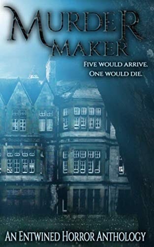 Murder Maker: An entwined horror anthology