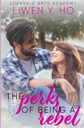 The Perks of Being a Rebel A Sweet YA Romance
