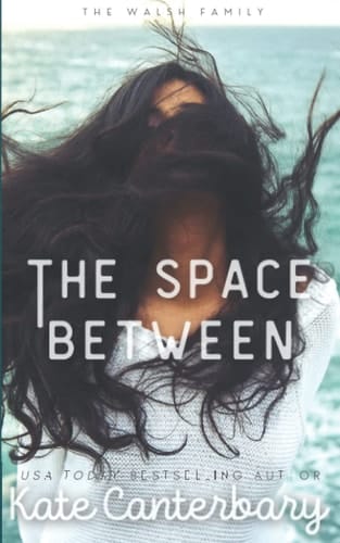 The Space Between: A Growly Boss Love Story (The Walsh Series)
