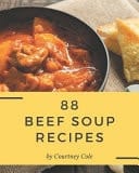 88 Beef Soup Recipes Best Beef Soup Cookbook for Dummies