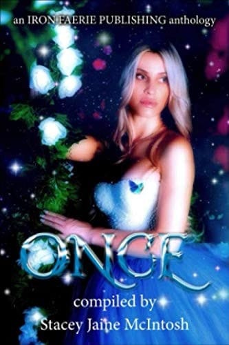 Once: A Speculative Fiction Princesses Microfiction Anthology (Heroines and Heroes)