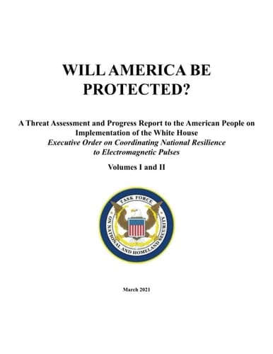 Will America Be Protected? A Threat Assessment and Progress Report on Implementation of the White House EMP Executive Order