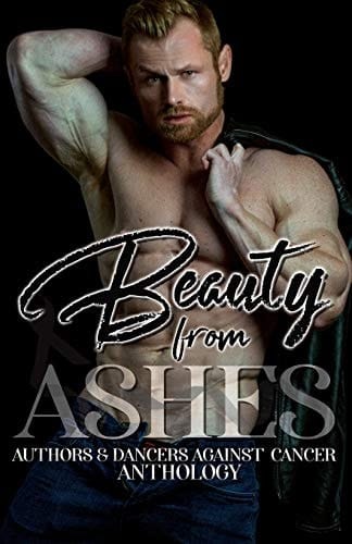 Beauty from Ashes Authors & Dancers Against Cancer Anthology