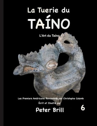 La Tuerie du TAÍNO L'Art du Taíno