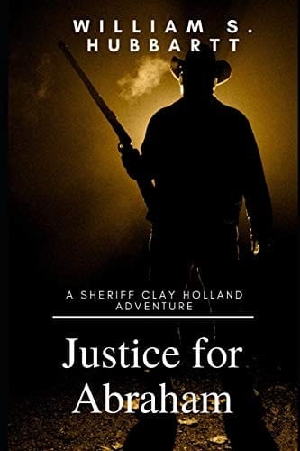 Justice for Abraham A Sheriff Clay Holland Adventure