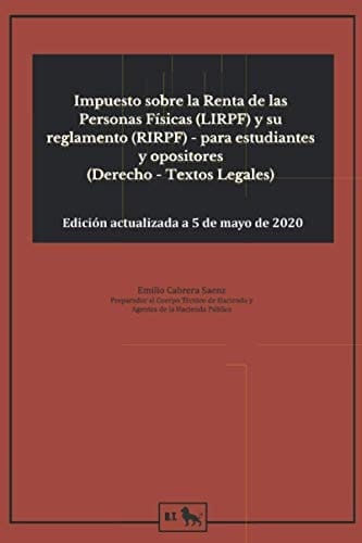 Impuesto sobre la Renta de las Personas Físicas (LIRPF) y su reglamento (RIRPF) - para estudiantes y opositores (Derecho - Textos Legales): concordado (Spanish Edition)