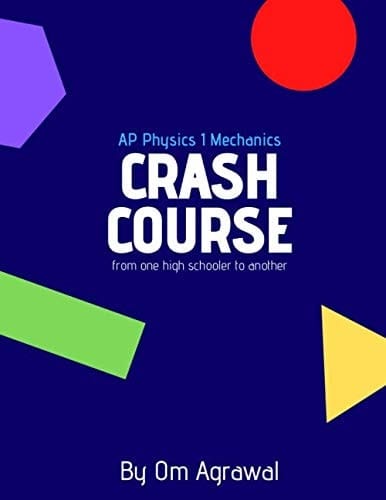 AP Physics 1 Mechanics Crash Course: from one high schooler to another