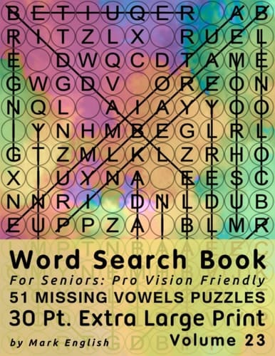 Word Search Book For Seniors Pro Vision Friendly, 51 Missing Vowels Puzzles, 30 Pt. Extra Large Print, Vol. 23