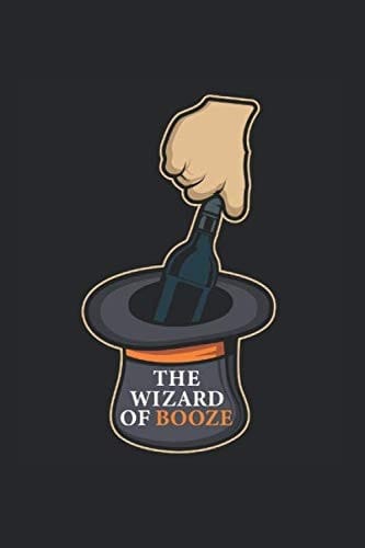 The Wizard Of Booze Notebook: Funny And Cool Drinker And Pun Lover Notebook And College Ruled Journal For Coworkers And Students, Sketches, Ideas And To-Do Lists
