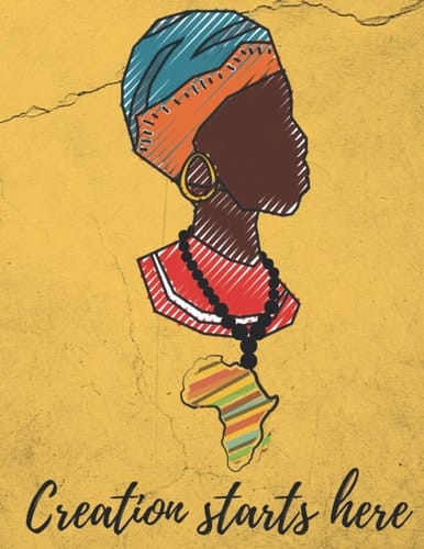 African Notebook | African Woman | Writing Pad | Journal | Traditional Notepad | Exercise Book | Creation Starts Here | Sketchbook | Afro-Caribbean A4 Notebook | 180 Pages | Lined and Plain Pages | 8. 5'' X 11''