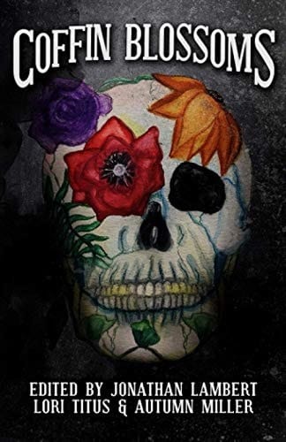 Coffin Blossoms A Horror/Comedy Anthology