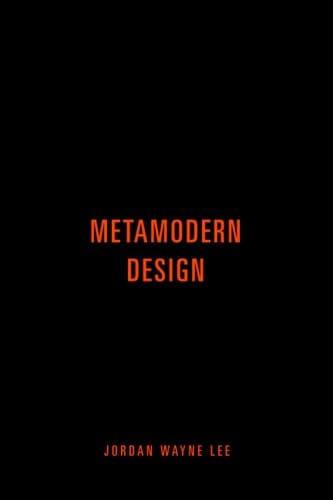 Metamodern Design An Outlook on the Future of Design