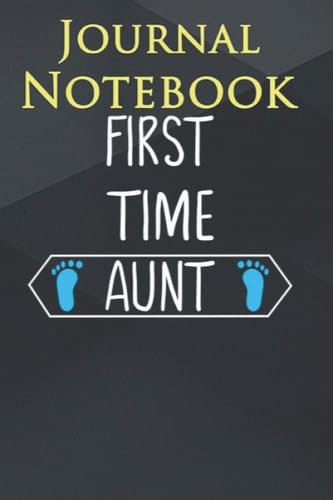Composition Notebook: First Time Aun Being an Aunt of Baby Boy Gif 6'' x 9'', 100 Pages, Soft Cover, Matte Finish A Cute Wonderful Gift For anyone