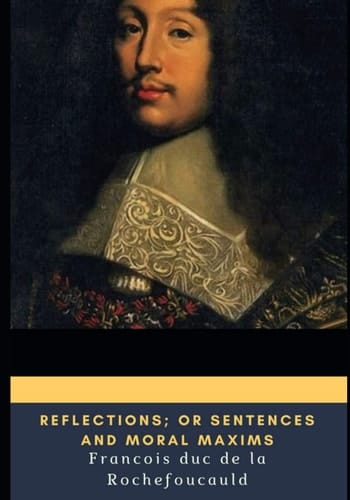 Reflections; or Sentences and Moral Maxims