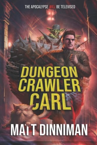 Dungeon Crawler Carl A LitRPG/Gamelit Adventure