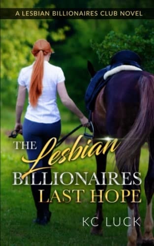 The Lesbian Billionaires Last Hope (The Lesbian Billionaires Club)