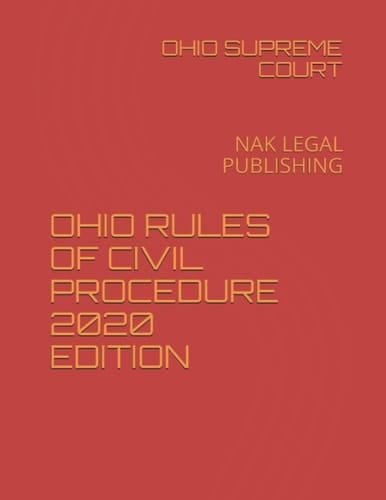 Ohio Rules of Civil Procedure 2020 Edition Nak Legal Publishing