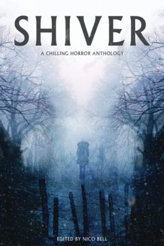 Shiver: A Chilling Horror Anthology