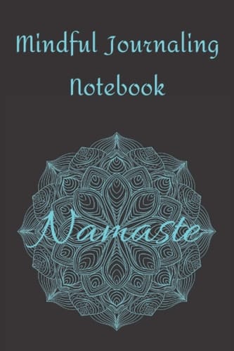 Mindful Journaling Notebook: Namaste Mindfulness Journal