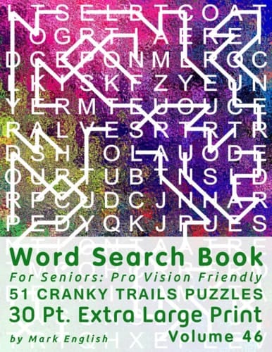 Word Search Book For Seniors Pro Vision Friendly, 51 Cranky Trails Puzzles, 30 Pt. Extra Large Print, Vol. 46