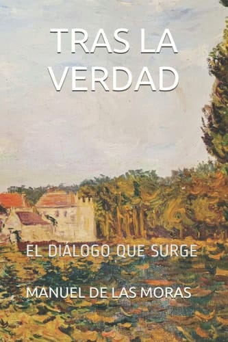TRAS LA VERDAD: EL DIÁLOGO QUE SURGE (Spanish Edition)