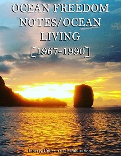 Ocean Freedom Notes/Ocean Living [1967-1990]