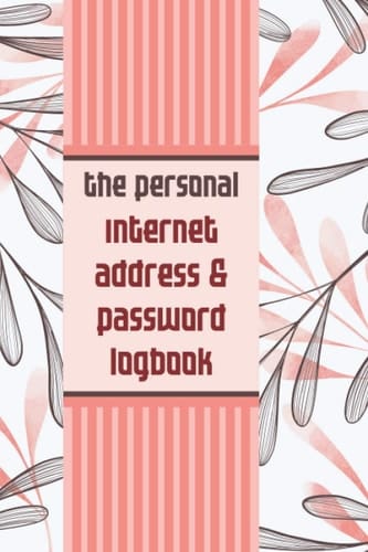 The Personal Internet Address & Password Logbook: A Password Manager Or Login and Private Information Keeper I Medium Size 6" x 9"