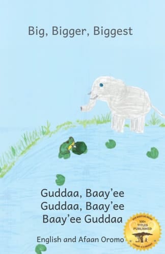 Big, Bigger, Biggest The Frog That Tried To Outgrow the Elephant in Afaan Oromo and English