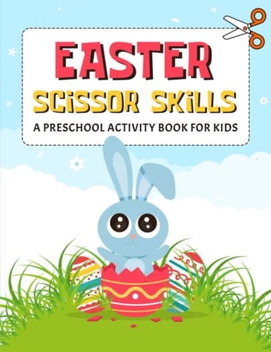 Easter Scissor Skills a Preschool Activity Book for Kids Coloring Cutting Activity Easter Scissor Skills Workbook for Toddlers and Preschoolers Cutting for Kids